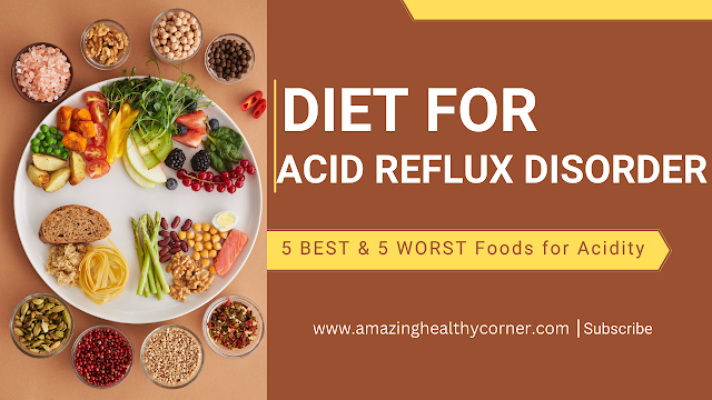 5 BEST & 5 WORST Foods for Acidity | Diet for Acid Reflux Disorder