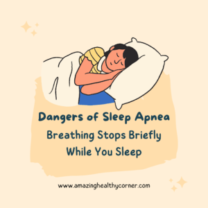 Dangers of Sleep Apnea | Breathing Stops Briefly While You Sleep